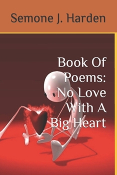 Paperback Book Of Poems: No Love With A Big Heart Book