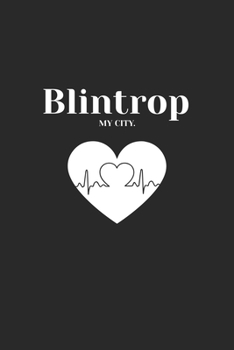 Blintrop: Notizen, Sprüche, Erinnerungen aus deiner Stadt | Notizblock A5 120 Seiten zum Festhalten und Nachlesen von Ideen, Erinnerungen und Gedanken (German Edition)