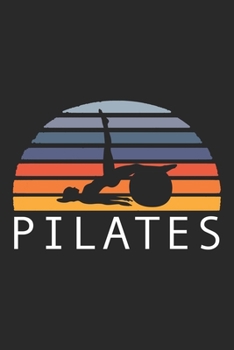 Pilates: Pilates Notebook Blank Line Pilates Yoga Journal Lined with Lines 6x9 120 Pages Checklist Record Book Take Notes Gift Planner Paper Men Women ... Gift for Pilates Lover Coach Trainer Sports