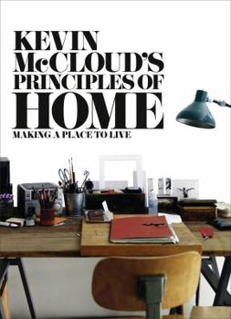 Paperback Kevin McCloud's Principles of Home: Making a Place to Live Book