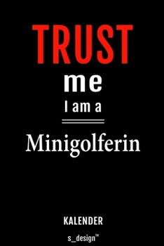 Kalender für Minigolfer / Minigolferin: Immerwährender Kalender / 365 Tage Tagebuch / Journal [3 Tage pro Seite] für Notizen, Planung / Planungen / Planer, Erinnerungen, Sprüche (German Edition)