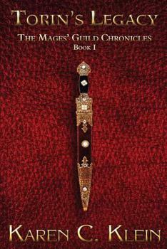 Torin's Legacy: The Mages' Guild Chronicles Book 1