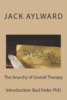 Paperback The Anarchy of Gestalt Therapy: A Proposal for Radical Practice Book
