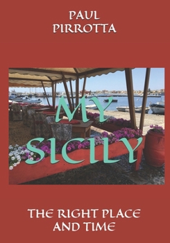 Paperback My Sicily: The Right Place and Time Book