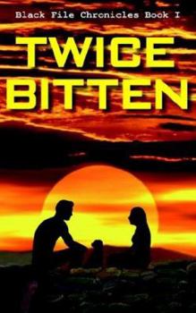 Paperback Twice Bitten: Black File Chronicles Book I Book