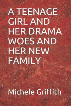 A TEENAGE GIRL AND HER DRAMA WOES AND HER NEW FAMILY
