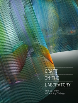 Hardcover Craft in the Laboratory: The Science of Making Things Book