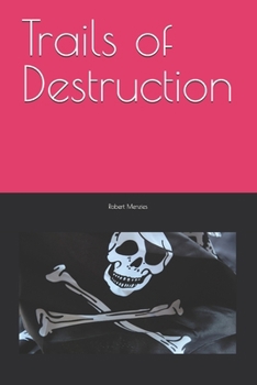 Trails of Destruction