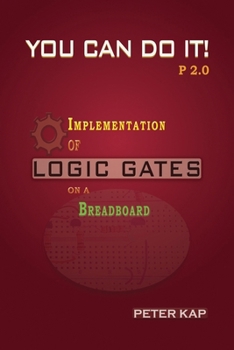 Paperback You Can Do It P2.0: Implementation of Logic Gates on a Breadboard Book