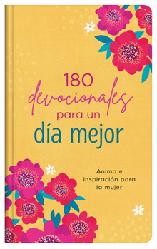 Hardcover 180 Devocionales Para Un Día Mejor: Ánimo E Inspiración Para La Mujer [Spanish] Book