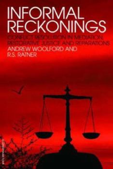 Paperback Informal Reckonings: Conflict Resolution in Mediation, Restorative Justice, and Reparations Book