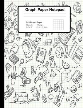 Paperback Graph Paper Notepad: 5x5 Graph Ruled Squared Graphing Paper With School Equipment Doodle Cover Book