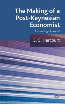 Hardcover The Making of a Post-Keynesian Economist: Cambridge Harvest Book