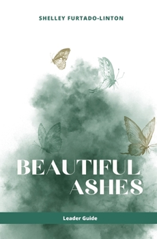 Paperback Beautiful Ashes - Leader Guide Book