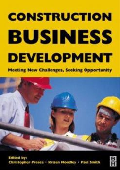 Paperback Construction Business Development: Meeting New Challenges, Seeking Opportunities Book