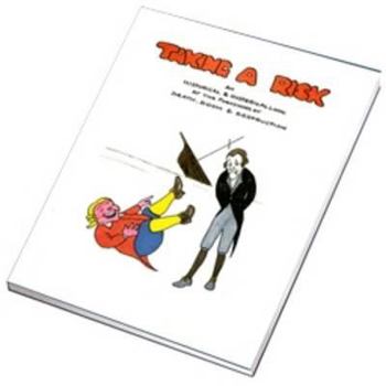 Taking a Risk: An Historical and Hysterical Look at the Purveyors of Death, Doom and Destruction