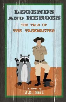 Paperback Legends and Heroes: the Tale of the Taskmaster Book
