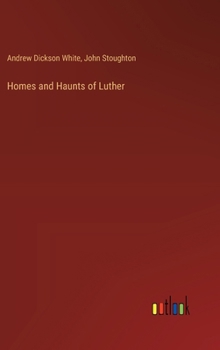 Hardcover Homes and Haunts of Luther Book