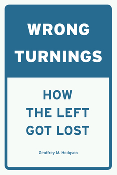 Paperback Wrong Turnings: How the Left Got Lost Book