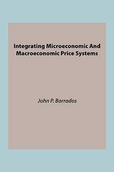 Paperback Integrating Microeconomic and Macroeconomic Price Systems Book
