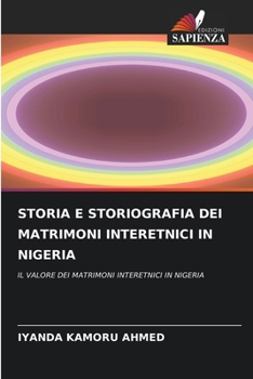 Paperback Storia E Storiografia Dei Matrimoni Interetnici in Nigeria [Italian] Book