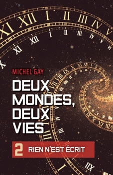 Paperback Deux mondes, deux vies II: Rien n'est écrit [French] Book