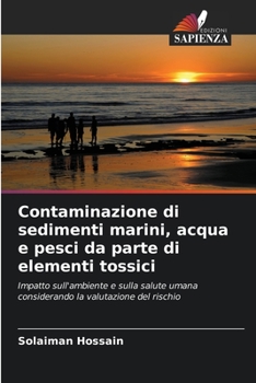 Paperback Contaminazione di sedimenti marini, acqua e pesci da parte di elementi tossici [Italian] Book