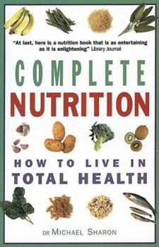 Paperback Complete Nutrition: How to Live in Total Health Book