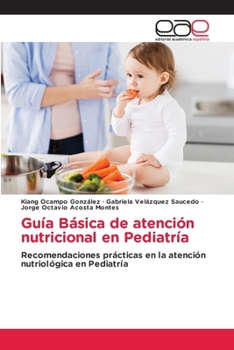 Paperback Guía Básica de atención nutricional en Pediatría [Spanish] Book
