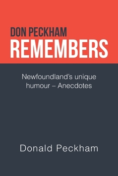 Paperback Don Peckham Remembers: Newfoundland's Unique Humour - Anecdotes Book