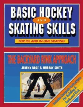 Paperback Basic Hockey and Skating Skills: The Backyard Rink Approach Book