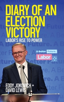 Hardcover Diary of an Election Victory: Labor's rise to power Book