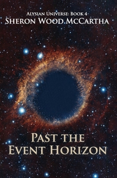 Past the Event Horizon - Book #4 of the Alysian Universe