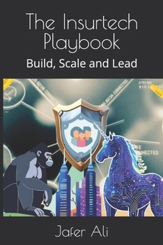 Paperback The Insurtech Playbook: Build, Scale and Lead Book