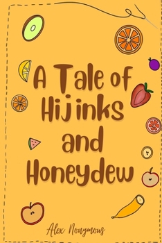 Paperback A Tale of Hijinks & Honeydew Book