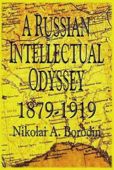 Paperback A Russian Intellectual Odyssey 1879-1919: Electronic Version Book