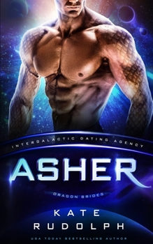 Paperback Asher: Intergalactic Dating Agency: Dragon Brides Book