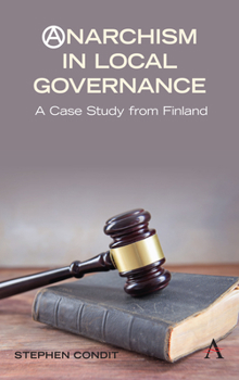 Hardcover Anarchism in Local Governance: A Case Study from Finland Book
