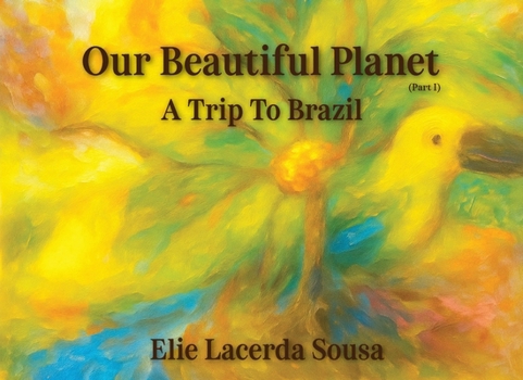 Paperback Our Beautiful Planet: A Trip To Brazil Book