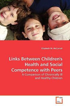 Paperback Links Between Children's Health and Social Competence with Peers Book