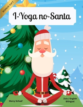 I-Yoga no-Santa (Zulu English Bilingual) Yoga with Santa (Zulu Edition)