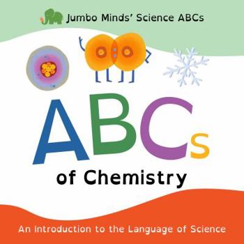 Paperback Jumbo Minds' Science ABCs: ABCs of Chemistry Book