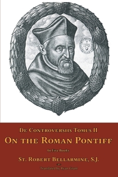 Paperback De Controversiis Tomus II: On the Roman Pontiff Book