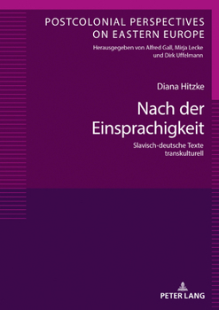 Hardcover Nach der Einsprachigkeit: Slavisch-deutsche Texte transkulturell [German] Book