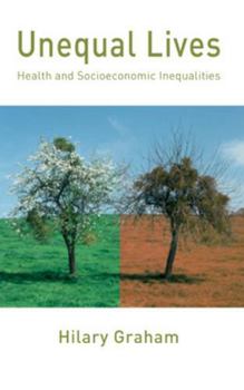 Paperback Unequal Lives: Health and Socio-Economic Inequalities Book