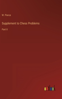 Hardcover Supplement to Chess Problems: Part II Book