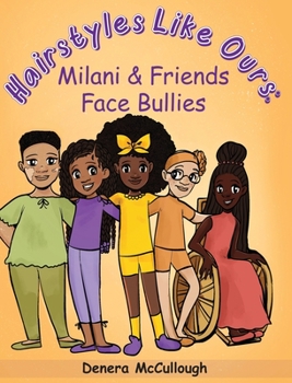 Hardcover Hairstyles Like Ours: Milani & Friends Face Bullies Book