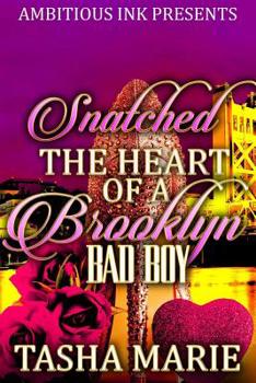 Paperback Snatched the Heart of a Brooklyn Bad Boy: A Stand-alone Book