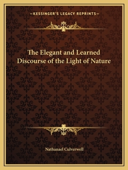 Paperback The Elegant and Learned Discourse of the Light of Nature Book