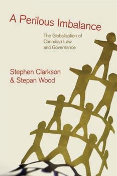 Paperback A Perilous Imbalance: The Globalization of Canadian Law and Governance Book